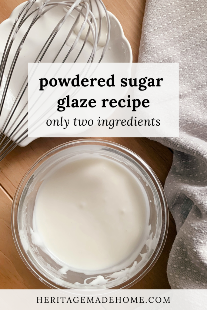 a pinterest pin for powdered sugar glaze in a bowl next to a tea towel and a whisk on a wooden table